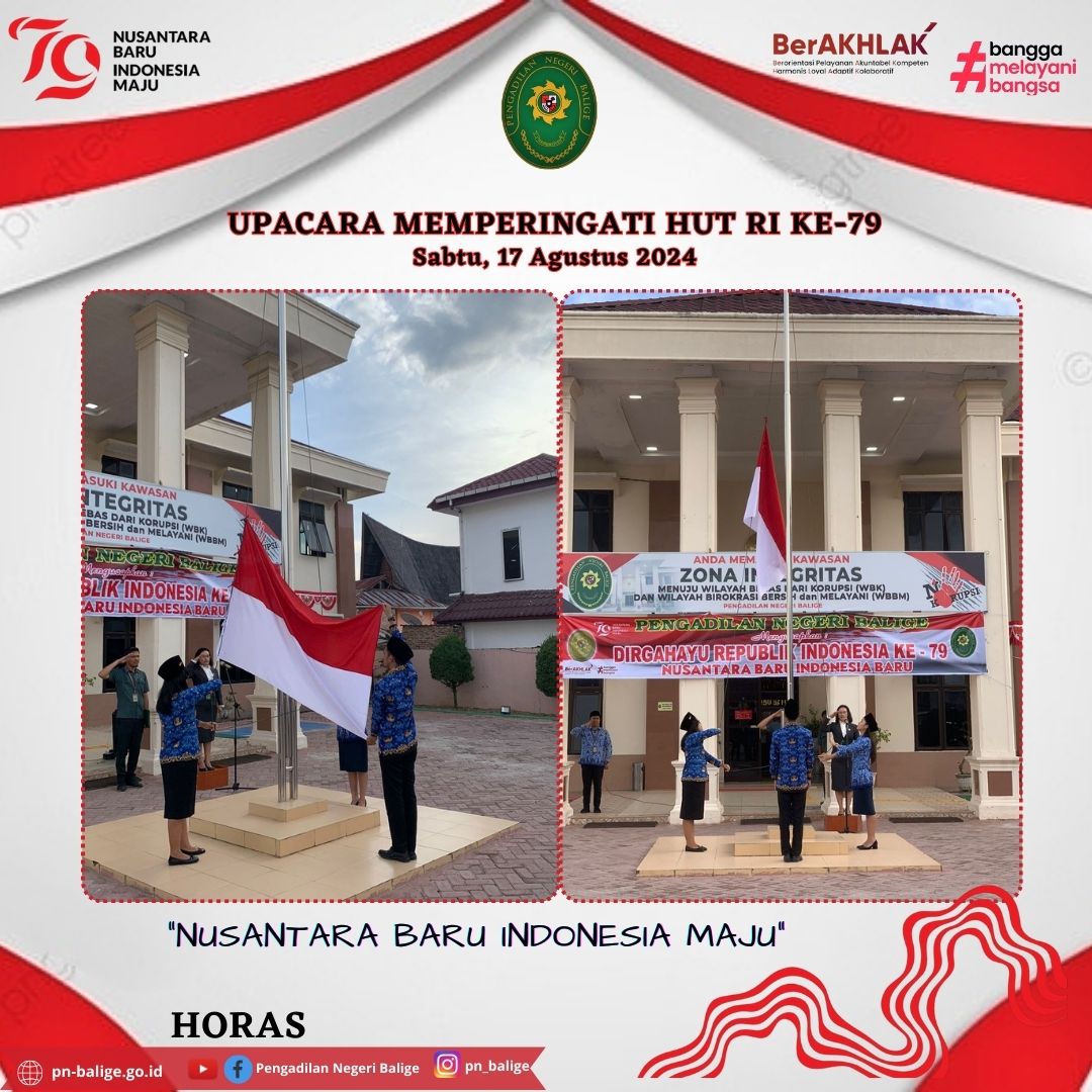 PENGADILAN NEGERI BALIGE SELENGGARAKAN UPACARA BENDERA HUT KEMERDEKAAN RI KE-79